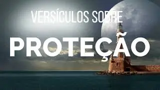 VERSÍCULOS PODEROSOS SOBRE PROTEÇÃO