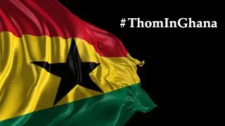 #ThomInGhana - Day 1