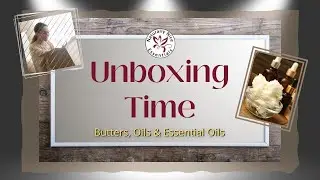 Soap Supply Order -  Butters, Oils & Essential Oils