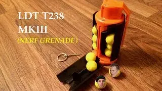 LDT T238 MKIII (Nerf Grenade)