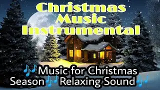 Christmas Relaxing Music🎶Piano Instrumental🎶Non-stop Christmas Music🎶