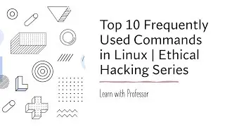 Top 10 Frequently Used Commands in Linux | Ethical Hacking Series