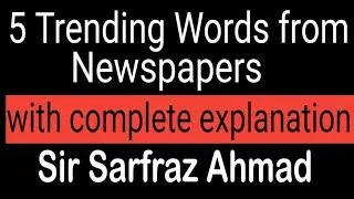 5 most trending words in newspapers with detailed explanation.
