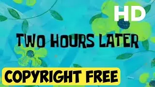 Two Hours Later || 720p HD || No Copyright Material