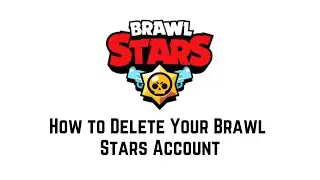 How to Delete Your Brawl Stars Account | Delete Brawl Stars Account Permanently