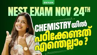 Nest Exam Nov 24th | Chemistry യിൽ പഠിക്കേണ്ടത് എന്തെല്ലാം..? | Xylem Class 10 CBSE
