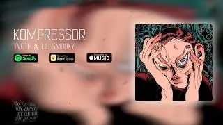 TVETH feat. LIL SMOOKY — KOMPRESSOR