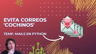 Evitar correos GUARROS en Python | Creamos Mails Temporales