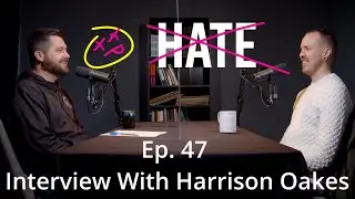 Ep. 47 - Sexuality and Christianity: The Work of Reconciling Wounds of Hate ft. Harrison Oakes PhD.