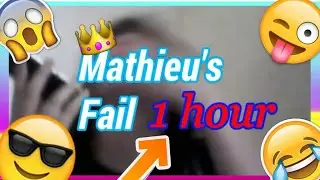MATHIEU'S FAIL 1 HOUR TIME