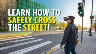 VR Traffic Simulation: Learn How to Safely Cross the Street!