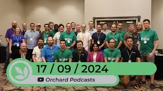 Orchard Podcast: 17th of September, 2024
