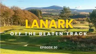 Lanark - Scotland - Episode 30 - Off the beaten Track