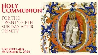 Holy Communion for the Twenty-Fifth Sunday after Trinity