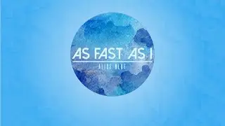 Alice Blue - As Fast As I (Official lyrics video)