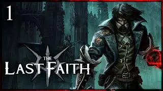 #1 THE LAST FAITH - Пробуждение. Босс Огромный покровитель