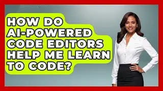 How Do AI-Powered Code Editors Help Me Learn to Code? | Learning To Code With AI News