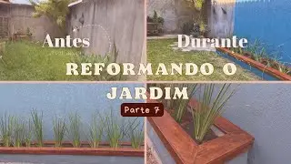 DIY/ REFORMANDO MEU JARDIM/ TÁ FICANDO LINDO| PARTE 7