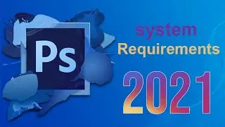 System Requirements Adobe Photoshop 2021 ll Adobe Photoshop 2021 ki System Requirements kya hai