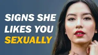 9 Signs She’s Sexually Attracted To You