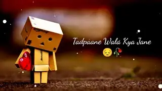 Tadpaane wala kya jane intzar kya hota hai🥀/sad status for😭whatsaap status/#sad #status