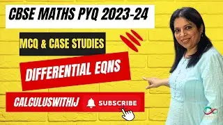 CBSE MATHS 2025-26| Diff eqns | 2024 PYQ| MCQ & Case studies  #integration #derivatives