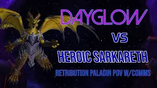 Dayglow vs Heroic Sarkareth w/comms