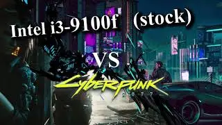 ТЕСТЫ В ИГРАХ Intel i3 9100F   Cyberpunk 2077