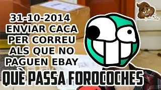 Què Passa ForoCoches - Enviar caca per correu als compradors de Ebay que no paguen 31-10-2014
