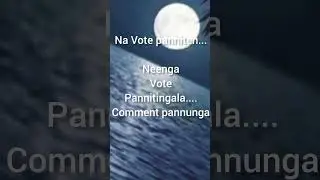 Vote now. nenga vote pannitingala 