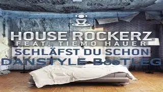 House Rockerz feat. Tiemo Hauer - Schlafst Du Schon (Danstyle Bootleg) [HANDS UP]