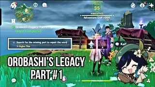 Search For The Missing Part To Repair The Ward |  Orobashi's legacy part #1 | Genshin Impact 