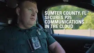 Sumter County, FL Secures P25 Communication in the Cloud