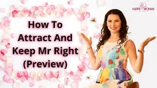 How To Attract And Keep Mr Right (Preview)