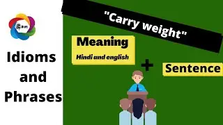 carry weight idiom meaning||idiom and phrases||Advanced english structure||