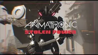 Animattronic - Stolen Power