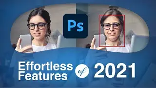 Adobe Photoshop 2021 New Features in 10 Minutes! | 9 Best Features of PS 2021