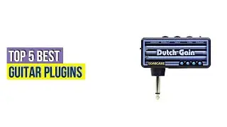 Top #5 Best Guitar Plugins Reviews With Scores