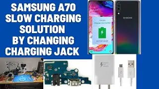 Samsung A70 slow charging issue solved, by replacing charging jack