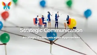 Strategic Communication: What Does It Mean to Communicate Strategically? | Approaches & concept