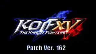 KOFXV Patch Ver 162 Notes Every Character!!