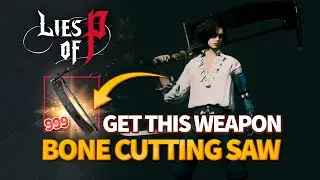 Lies of P - You Need This BLOODBORNE Weapon - Bone Cutting Saw