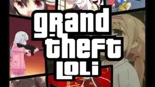 Grand Theft Loli