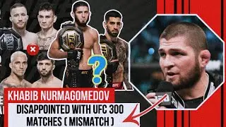 Khabib Disappointed With UFC300 Matches 😤