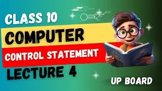 CLASS 10 Computer Chapter 1 Control Statement in C Language (2024-2025) | UP Board English Medium