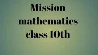 mission mathematics class 10th 27/07/23