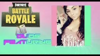 Fortnite Duos With Abbie