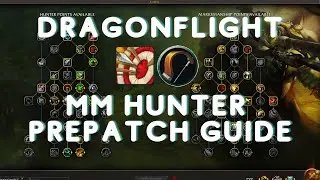 DRAGONFLIGHT MM HUNTER PREPATCH TALENT GUIDE