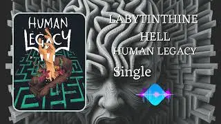 Human Legacy - Labyrinthine Hell (Official Audio)