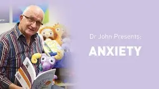 Specific Forms of Anxiety in Children - Dr John | Educational Experience
